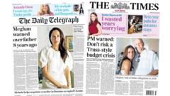 The Papers: 'Meghan warned over father' and 'Don't risk Truss-style budget'